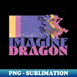 imagine dragon - figment - signature sublimation png file - fashionable and fearless