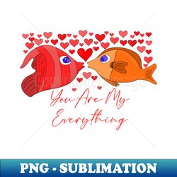 you are my everything - digital sublimation download file - unleash your inner rebellion