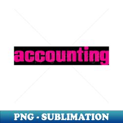 accounting - stylish sublimation digital download - revolutionize your designs