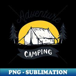 adventures camping - aesthetic sublimation digital file - bold & eye-catching