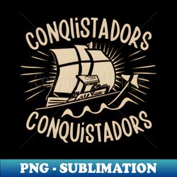 grunge rocker style t-shirt design conquistadors print-ready image - high-quality png sublimation download - perfect for personalization