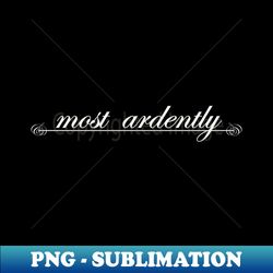 most ardently - retro png sublimation digital download - perfect for creative projects