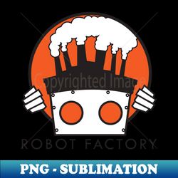 robot factory - png transparent sublimation design - unleash your creativity