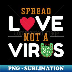 spread love - special edition sublimation png file - perfect for personalization