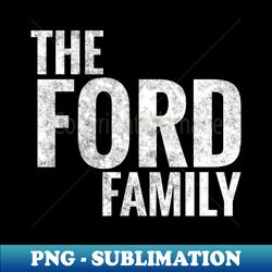 the ford family ford surname ford last name - decorative sublimation png file - unlock vibrant sublimation designs