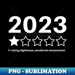 2023 one star fucking nightmare would not recommend - signature sublimation png file - perfect for creative projects