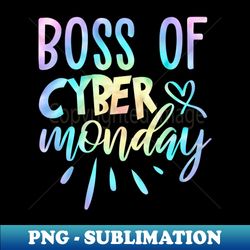 boss of cyber monday - premium sublimation digital download - revolutionize your designs