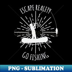 escape reality - go fishing - exclusive sublimation digital file - stunning sublimation graphics