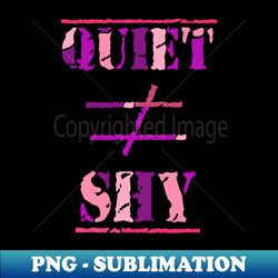 Quiet Does Not Equal Shy Quote for Calm Confident Introverts Purple and Pink on Black - Trendy Sublimation Digital Download - Unlock Vibrant Sublimation Designs
