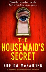 the housemaid's secret: a totally gripping psychological thriller with a shocking twist by freida mcfadden