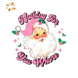 pink santa nothing for you whore png download file