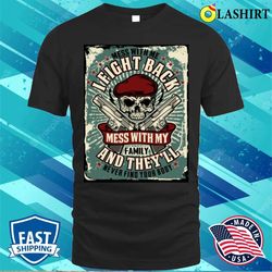 veterans day shirt, mess with me i fight back t-shirt - olashirt