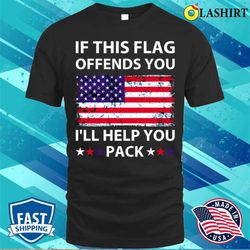 veterans day shirt, if this flag offends you ill help you pack t-shirt - olashirt