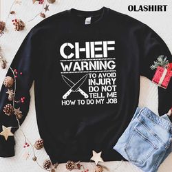 warning to avoid injury, funny chef t-shirt, trending shirt - olashirt