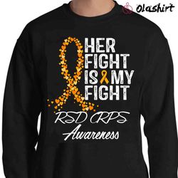 new rsd crps awareness shirt, her fight is my fight - olashirt