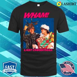 wham last christmas t-shirt - olashirt