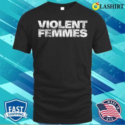 violent femmes vintage t-shirt - olashirt