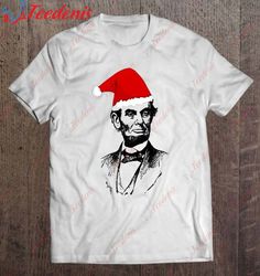 abraham lincoln christmas, abe wearing santa hat t-shirt, plus size womens christmas shirts  wear love, share beauty