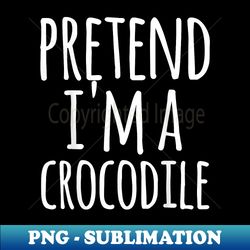 funny easy lazy halloween pretend i'm a crocodile costume - premium png sublimation file - unleash your inner rebellion