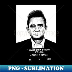 johnny cash mugshot black ver - unique sublimation png download - fashionable and fearless