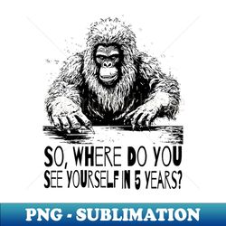 mr bigfoot at the job interview - elegant sublimation png download - instantly transform your sublimation projects