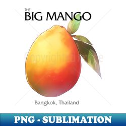 the big mango bangkok thailand aka the land of smiles - professional sublimation digital download - unlock vibrant sublimation designs