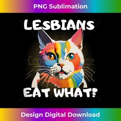 lesbians eat what funny cat kitten lgbt humor tank top - sleek sublimation png download - lively and captivating visuals