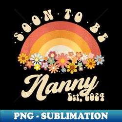 Soon to Be Nanny Est 2024 Groovy Retro Rainbow Pregnancy - Exclusive PNG Sublimation Download - Transform Your Sublimation Creations