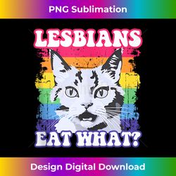 lesbians eat what funny cat kitten lgbt humor tank top - bohemian sublimation digital download - challenge creative boundaries