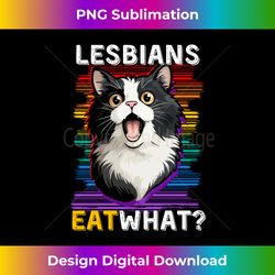 lesbians eat what funny cat kitten lgbt humor long sleeve - timeless png sublimation download - infuse everyday with a celebratory spirit
