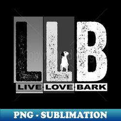 live love bark - special edition sublimation png file - add a festive touch to every day
