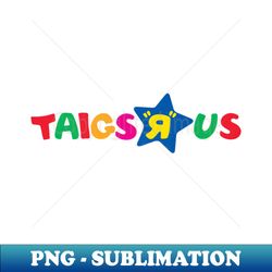 Taigs R Us - Trendy Sublimation Digital Download - Perfect for Personalization
