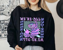 disney alice in wonderland cheshire cat were all mad box up tshirt matching tee, disney family matching shirt, wdw disne