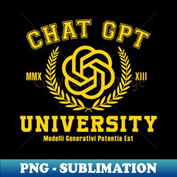 chat gpt university gold - png transparent digital download file for sublimation - boost your success with this inspirational png download