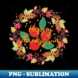 thanksgiving - unique sublimation png download - stunning sublimation graphics