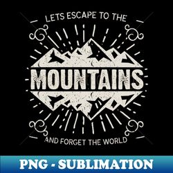 escape to the mountains - png transparent sublimation design - defying the norms