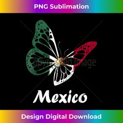 mexican roots mexico mexican pride mexican flag butterfly - eco-friendly sublimation png download - customize with flair