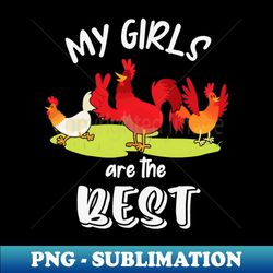 Funny Chicken Lover My Girls Poultry Fun - Modern Sublimation PNG File - Instantly Transform Your Sublimation Projects
