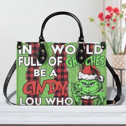 in a world full of grinches be a cindy lou who leather bag hand bag, grinch woman purse, grinch lovers handbag