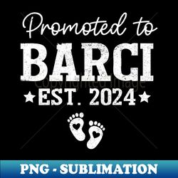 promoted to barci 2024 for pregnancy baby announcement 2024 - instant png sublimation download - vibrant and eye-catching typography