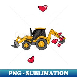 i dig you construction truck tractor boy valentine - artistic sublimation digital file - perfect for sublimation art