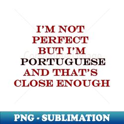 im not perfect but im portuguese - png transparent sublimation design - boost your success with this inspirational png download