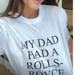 my dad had a rolls royce s-5xl new unisex t-shirt