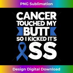 colon cancer tee cancer touched my butt so i kicked it's ass - classic sublimation png file - spark your artistic genius