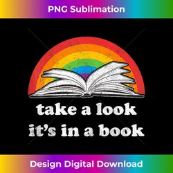take a look its in a book rainbow reading gift for w - artisanal sublimation png file - striking & memorable impressions