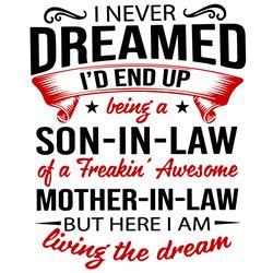 being a son in law of a freakin awesome mother in law svg, trending svg