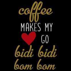 coffee makes my heart go bidi bidi bom bom svg, selena svg, selenas song svg