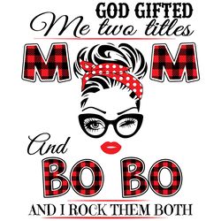 god gifted me two titles mom and bobo svg, trending svg, mom svg