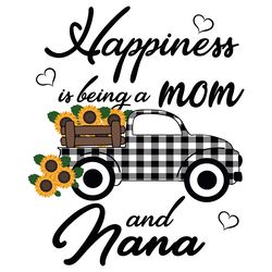 happiness in being a mom and nana svg, grandma svg, great grandma svg