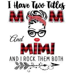 i have two titles mom and mimi svg, trending svg, mom svg